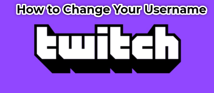 Cómo cambiar su nombre de usuario en Twitch