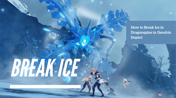 Kaip pralaužti ledą Dragonspine, esant Genshin Impact