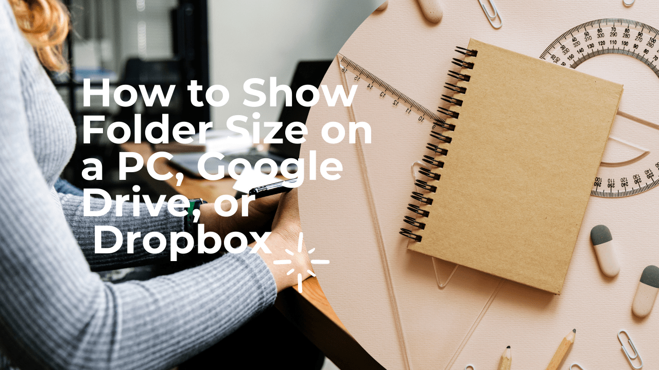 كيفية إظهار حجم المجلد على جهاز كمبيوتر أو Google Drive أو Dropbox
